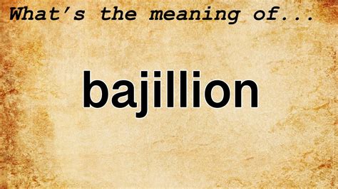 a bajillion meaning